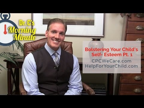 Bolstering Your Child's Self-Esteem Pt . 1 - Dr. Cs Morning Minute 115