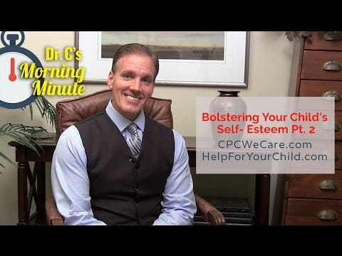 Bolstering Your Child's Self  Esteem Pt. 2 - Dr. C's Morning Minute 116