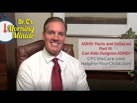 ADHD Facts and Fallacies Part III Can Kids Outgrow ADHD? - Dr.  C's Morning Minute 129